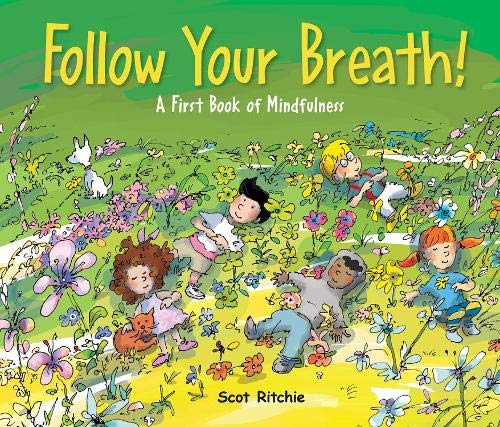 Scot Ritchie/Follow Your Breath!@A First Book of Mindfulness