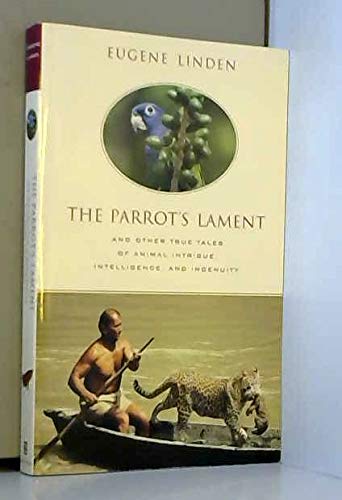 Eugene Linden/The Parrot's Lament