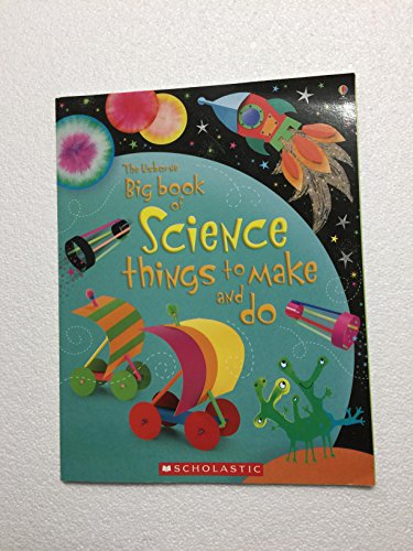 Rebecca Gilpin/The Usborne Big Book Of Science Things To Make And Do