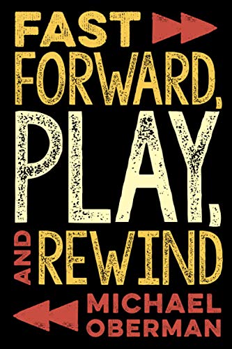Michael Oberman/Fast Forward, Play, and Rewind