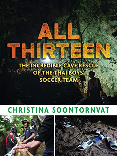 Christina Soontornvat/All Thirteen@ The Incredible Cave Rescue of the Thai Boys' Socc