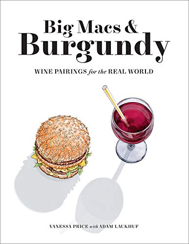 Vanessa Price/Big Macs & Burgundy@Wine Pairings for the Real World
