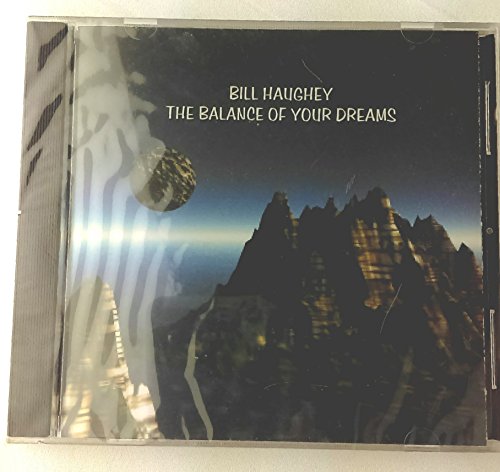 Bill Haughey/The Balance Of Your Dreams