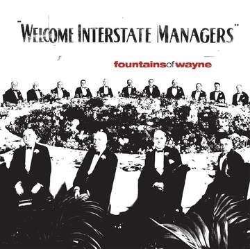 Fountains Of Wayne/Welcome Interstate Managers