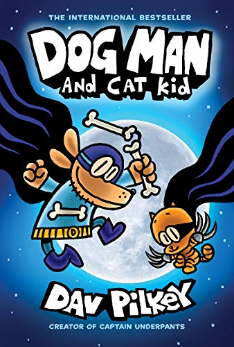 Dav Pilkey/Dog Man and Cat Kid@ A Graphic Novel (Dog Man #4): From the Creator of