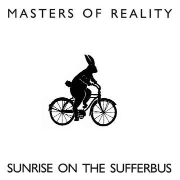 Masters Of Reality/Sunrise On The Sufferbus