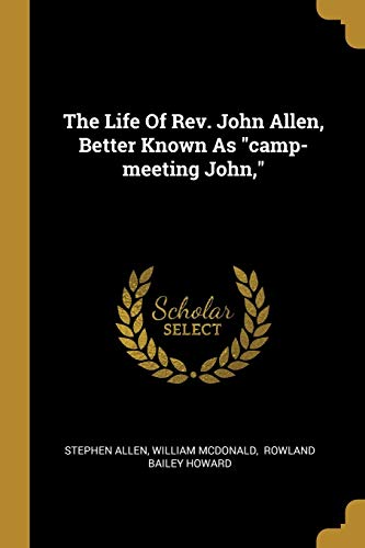 Stephen Allen/The Life Of Rev. John Allen, Better Known As camp-