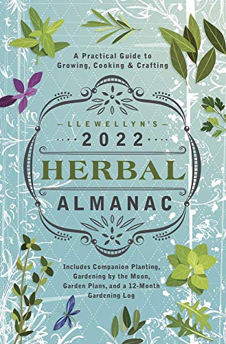 Elizabeth Barrette Llewellyn's 2022 Herbal Almanac A Practical Guide To Growing Cooking & Crafting 