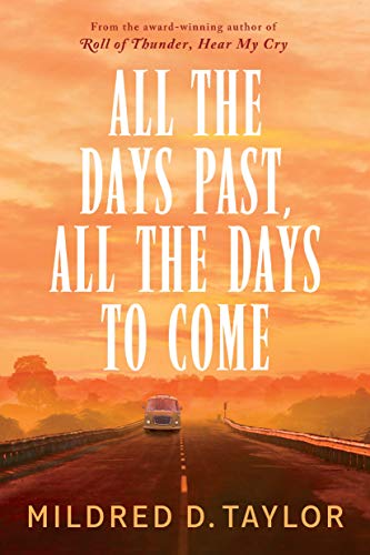 Mildred D. Taylor/All the Days Past, All the Days to Come