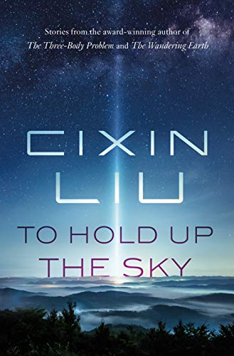 Liu Cixin/To Hold Up the Sky