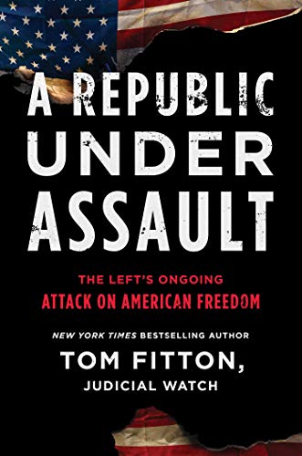 Tom Fitton/A Republic Under Assault, Volume 3@The Left's Ongoing Attack on American Freedom