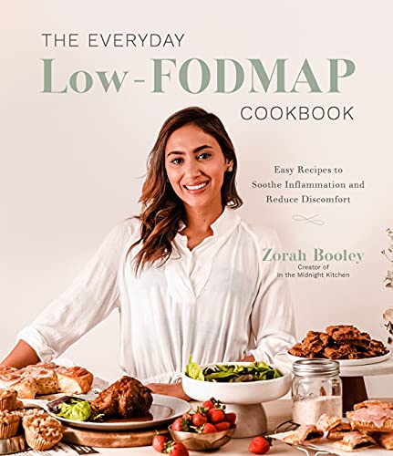 Zorah Booley The Everyday Low Fodmap Cookbook Easy Recipes To Soothe Inflammation And Reduce Di 