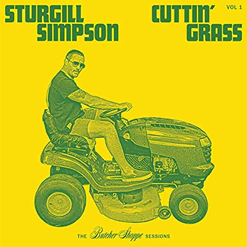 Sturgill Simpson/Cuttin' Grass - Vol. 1 (The Butcher Shoppe Sessions)@2 LP Indie Retail Exclusive@Opaque Yellow & Opaque Green Vinyl