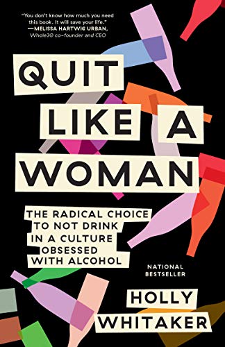 Holly Whitaker/Quit Like a Woman@The Radical Choice to Not Drink in a Culture Obse