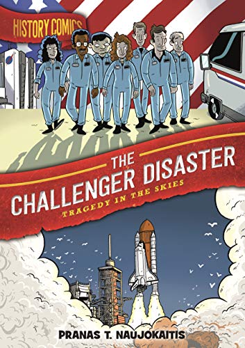 Pranas T. Naujokaitis/History Comics@The Challenger Disaster: Tragedy in the Skies