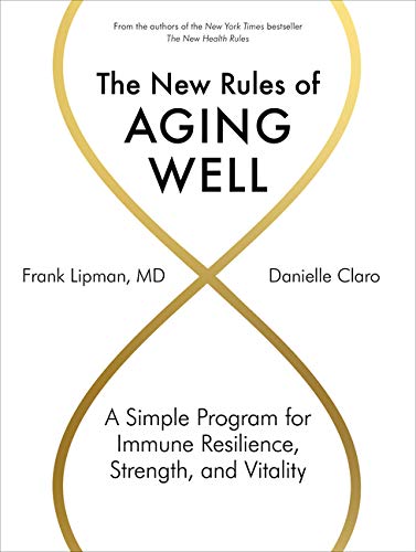 Frank Lipman/The New Rules of Aging Well@ A Simple Program for Immune Resilience, Strength,
