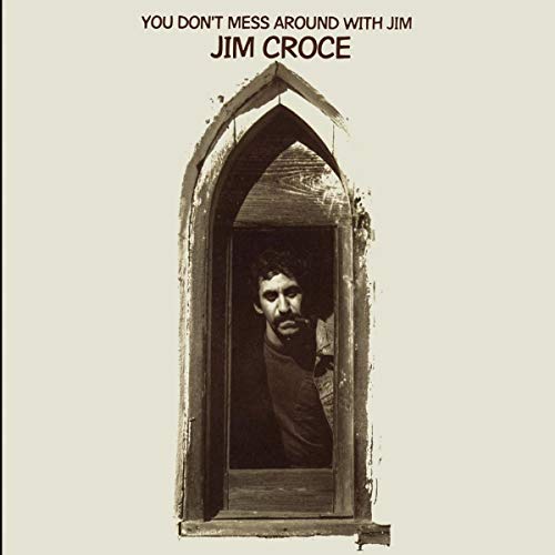 Jim Croce/You Don't Mess Around With Jim