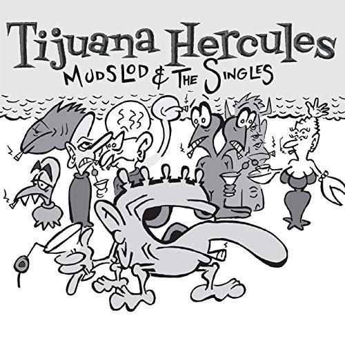 Tijuana Hercules/Mudslod & the Singles (WHITE VINYL)@White Vinyl