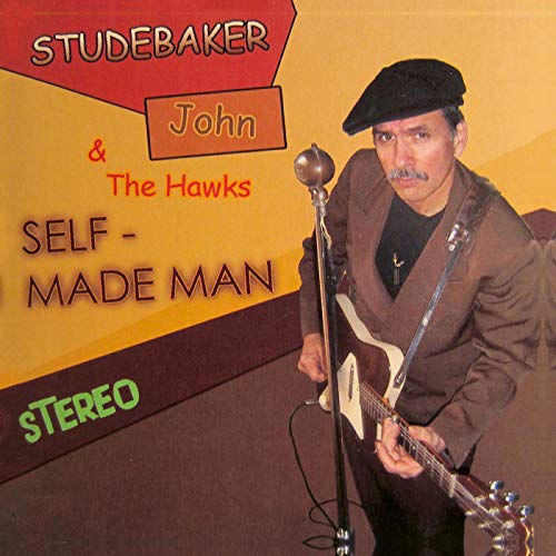 Studebaker John & The Hawks/Self Made Man