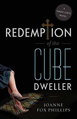 Joanne Fox Phillips/Redemption of the Cube Dweller@ A Tanzie Lewis Novel