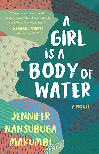 Jennifer Nansubuga Makumbi/A Girl Is a Body of Water