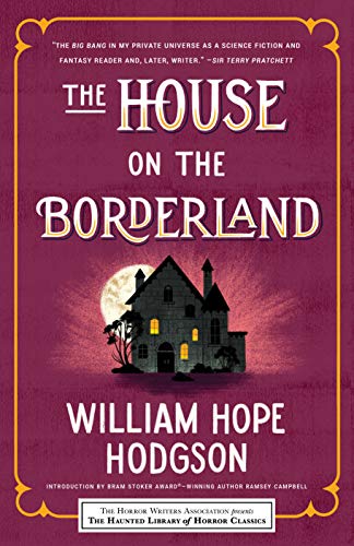 William Hope Hodgson/The House on the Borderland