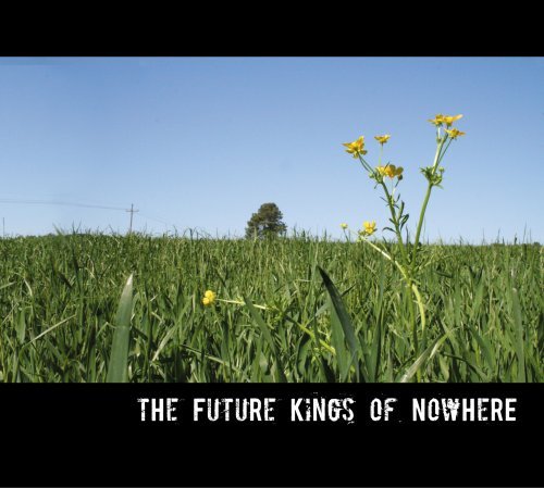 Future Kings Of Nowhere Future Kings Of Nowhere 