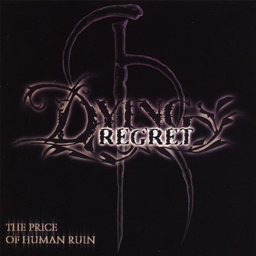 Dying Regret/Price Of Human Ruin