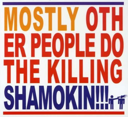 Mostly Other People Do The Kil/Shamokin!