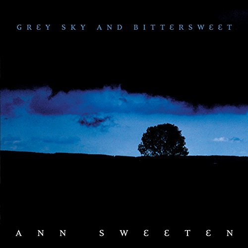 Ann Sweeten/Grey Sky & Bittersweet