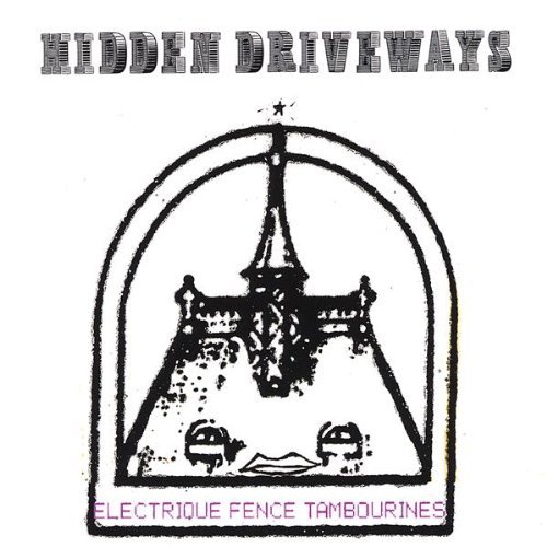 Hidden Driveways/Electrique Fence Tambourines