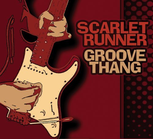 Scarlet Runner/Groove Thang