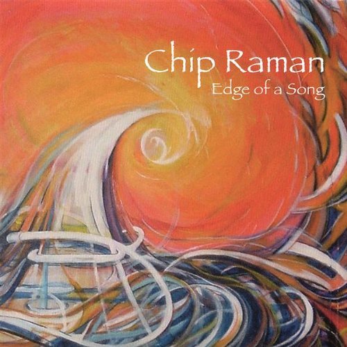Chip Raman/Edge Of A Song