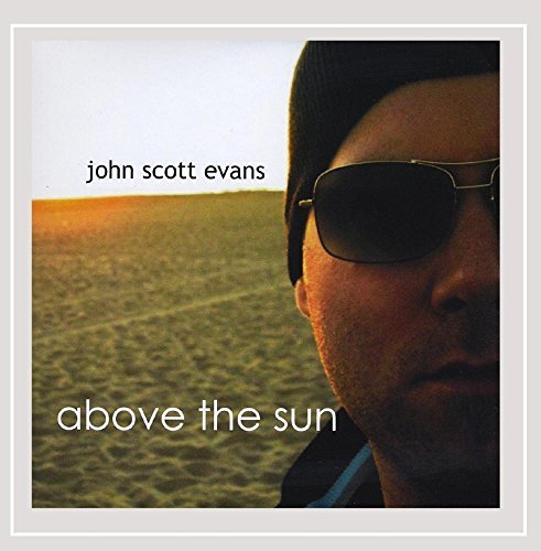 The John Scott Evans Band/Above The Sun