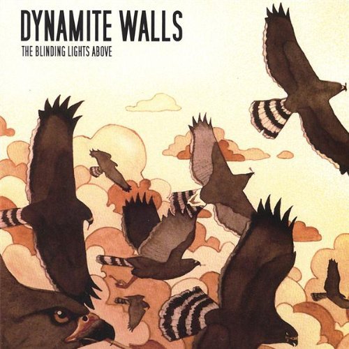 Dynamite Walls/Blinding Lights Above