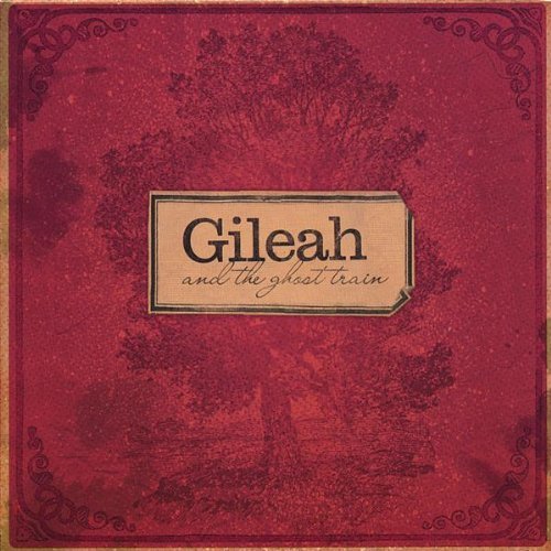 Gileah & The Ghost Train/Gileah & The Ghost Train