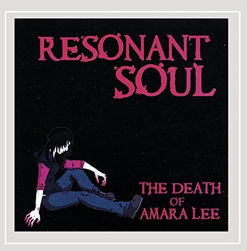 Resonant Soul/Death Of Amara Lee