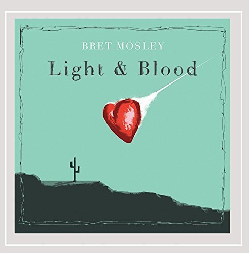Bret Mosley/Light & Blood