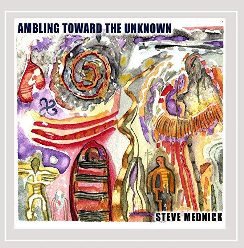 Steve Mednick/Ambling Toward The Unknown