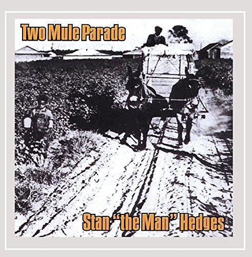 Stan 'The Man' Hedges/Two Mule Parade