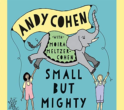 Andy Cohen Small But Mighty 