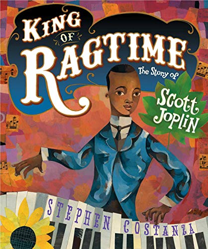 Stephen Costanza King Of Ragtime The Story Of Scott Joplin 
