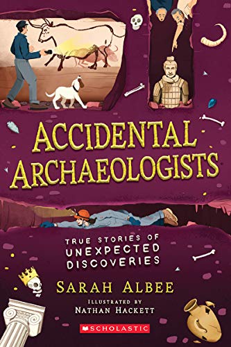 Sarah Albee/Accidental Archaeologists@ True Stories of Unexpected Discoveries