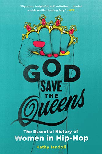 Kathy Iandoli/God Save the Queens@The Essential History of Women in Hip-Hop