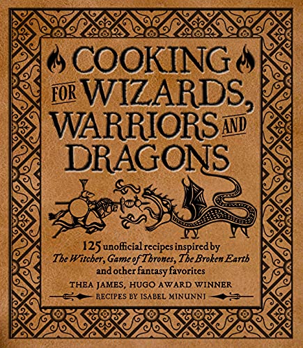 Thea James/Cooking for Wizards, Warriors, and Dragons@125 Unofficial Recipes Inspired by the Witcher, G
