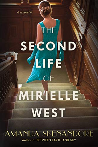 Amanda Skenandore/The Second Life of Mirielle West@ A Haunting Historical Novel Perfect for Book Club