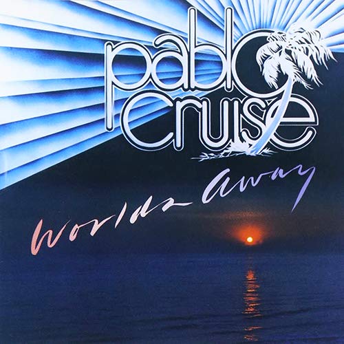 Pablo Cruise/Worlds Away