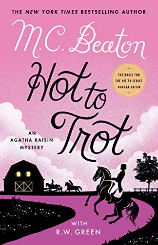 M. C. Beaton/Hot to Trot@An Agatha Raisin Mystery