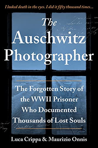 Luca Crippa/The Auschwitz Photographer@The Forgotten Story of the WWII Prisoner Who Documented Thousands of Lost Souls