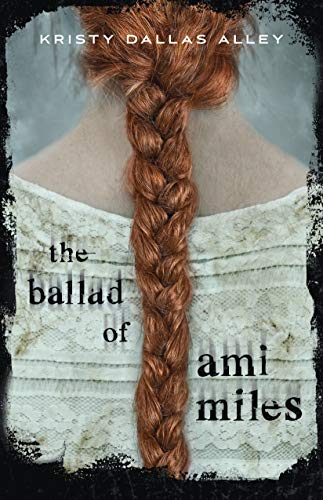 Kristy Dallas Alley/The Ballad of Ami Miles
